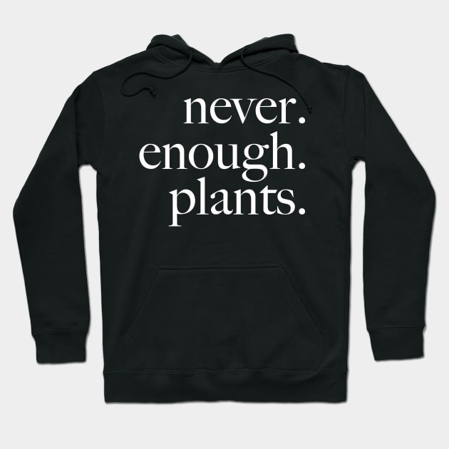 never enough plants Hoodie by Eugene and Jonnie Tee's